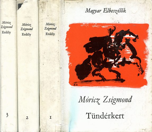 Móricz Zsigmond: Erdély I-III. (Tündérkert-A nagy fejedelem-A nap árnyéka)