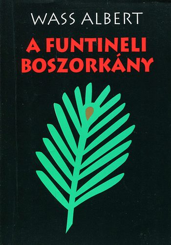 Wass Albert: A funtineli boszorkány I. (Az urszubeli leány)