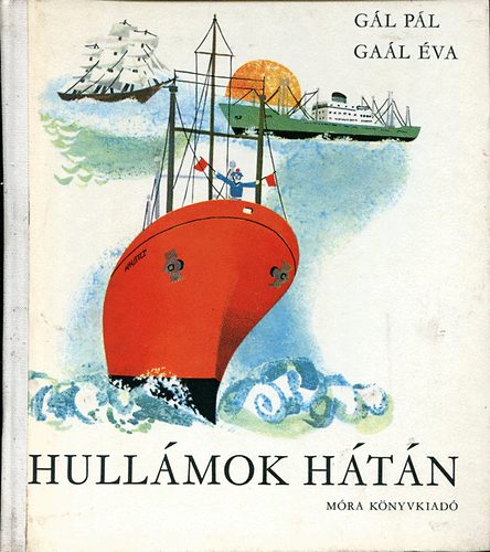 Gál Pál; Gaál Éva: Hullámok hátán