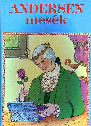 Hans Christian Andersen: Andersen mesék(A kiskondás-A tűzszerszám-Tizenketten a postakocsin)