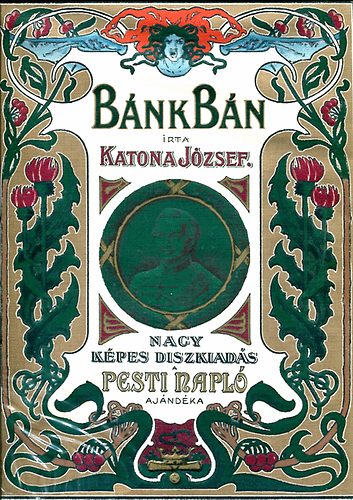Katona József: Bánk bán Nagy képes díszkiadás a Pesti Napló ajándéka Reprint