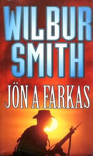 Wilbur Smith: Jön a farkas