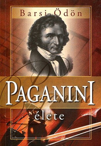 Barsi Ödön: Paganini élete