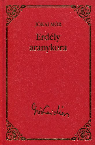 Jókai Mór: Erdély aranykora