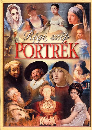 Szabó Ferenc: Régi, szép portrék