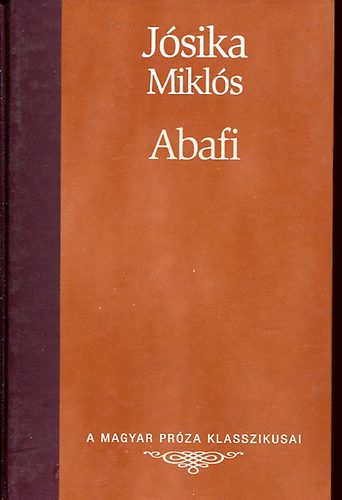 Jósika Miklós: Abafi (A magyar próza klasszikusai)