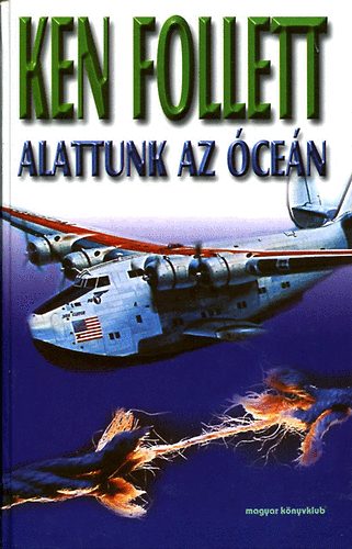 Ken Follett: Alattunk az óceán