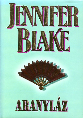 Jennifer Blake: Aranyláz