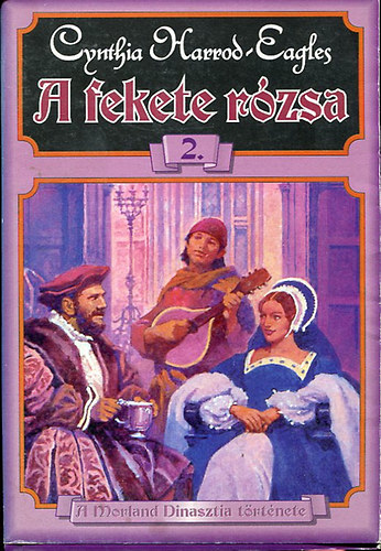 Cynthia Harrod-Eagles: A fekete rózsa 2.