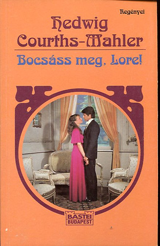 Hedwig Courths-Mahler: Bocsáss meg, Lore!