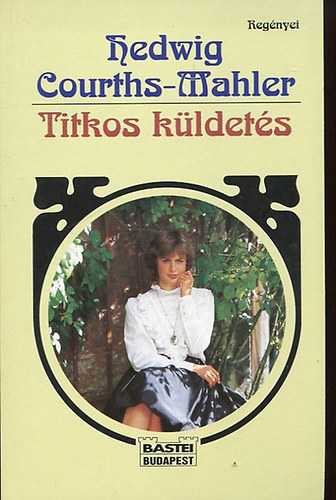 Hedwig Courths-Mahler: Titkos küldetés