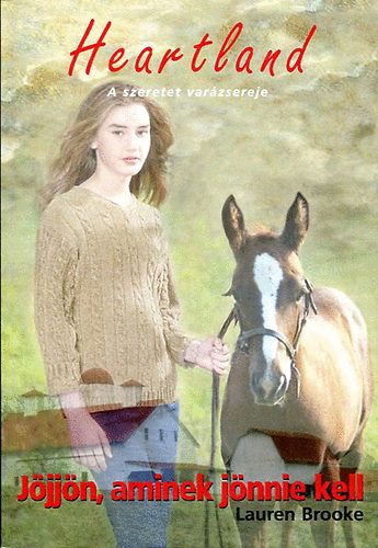 Lauren Brooke: Jöjjön, aminek jönnie kell (Heartland 5.)