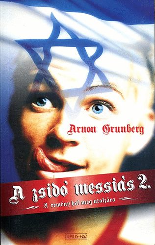 Arnon Grunberg: A zsidó messiás II. (A remény hal meg utoljára)