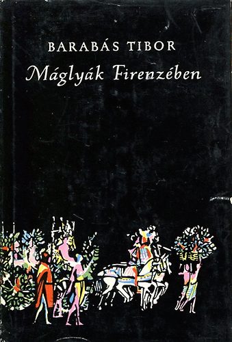 Barabás Tibor: Máglyák Firenzében