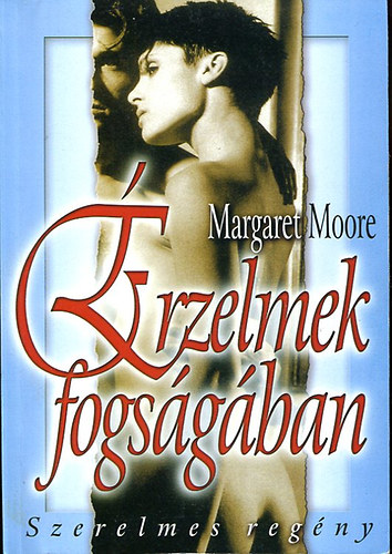 Margaret Moore: Érzelmek fogságában