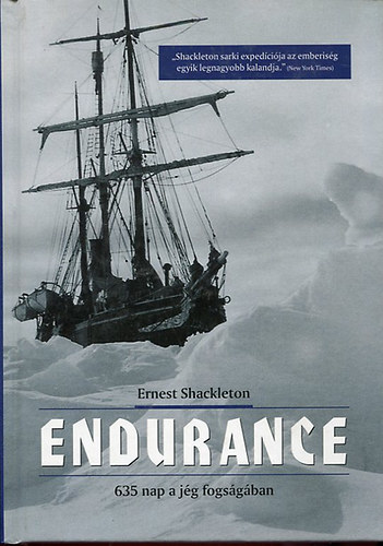 Ernest Shackleton: Endurance(635 nap a jég fogságában)