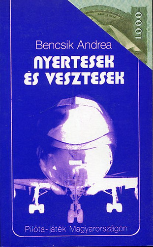 Bencsik Andrea: Nyertesek és vesztesek (Pilóta-játék Magyarországon)