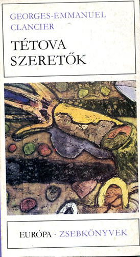 G.-Emmanuel Clancier: Tétova szeretők