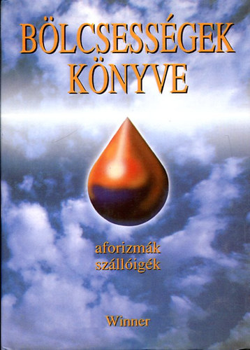 Kristó Nagy István: Bölcsességek könyve - aforizmák, szállóigék