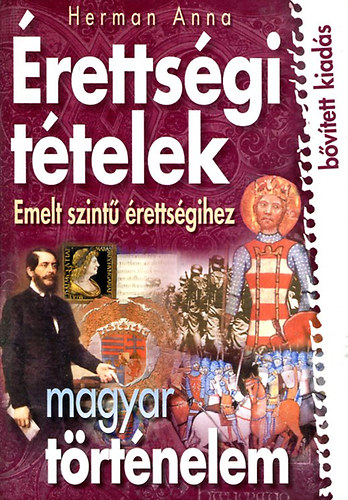 Herman Anna: Érettségi tételek magyar történelem