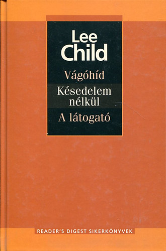 Lee Child: Vágóhíd - Késedelem nélkül - A látogató