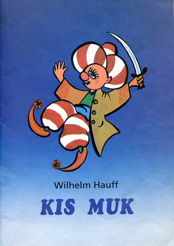 Wilhelm Hauff: Kis Muk