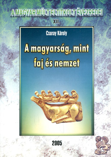 Csuray Károly: A magyarság, mint faj és nemzet