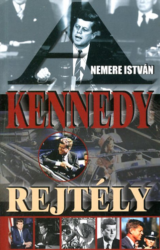 Nemere István: Kennedy rejtély