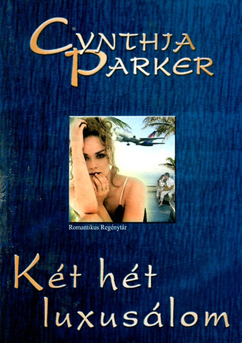 Cynthia Parker: Két hét luxusálom