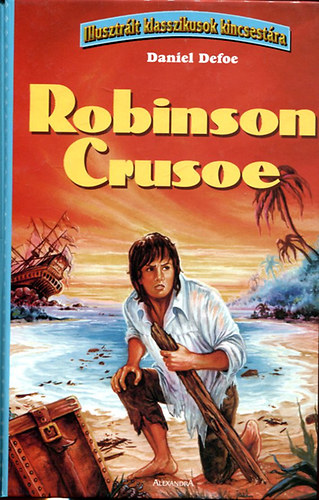Daniel Defoe: Robinson Crusoe - Illusztrált klasszikusok