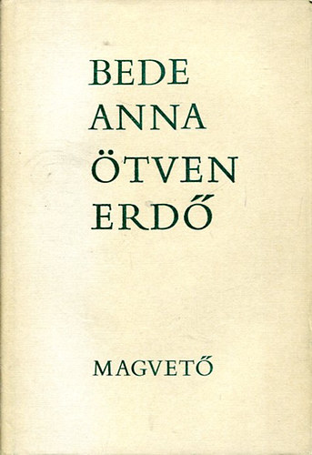Bede Anna: Ötven erdő