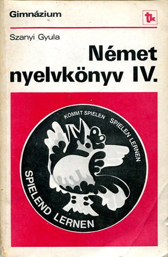 Szanyi Gyula: Német nyelvkönyv IV.