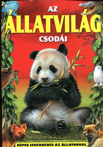 Dönsz Judit: Az állatvilág csodái (Képes ismerkedés az állatokkal)