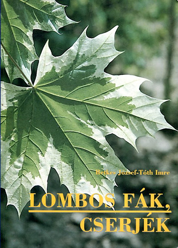 Retkes József-Tóth Imre: Lombos fák, cserjék