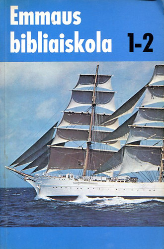 C. I. Scofield, Neil M. Fraser: Emmaus Bibliaiskola 1-2. (egy kötetben)