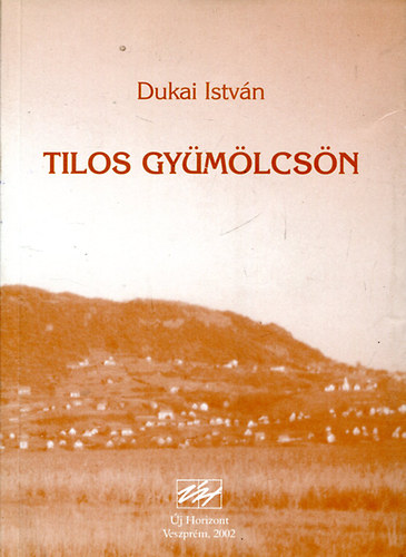 : Tilos gyümölcsön