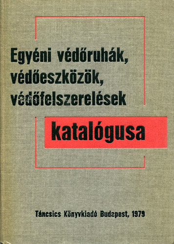 : Egyéni védőruhák, védőeszközök, védőfelszerelések katalógusa