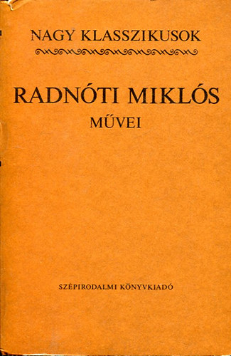 Radnóti Miklós: Radnóti Miklós művei