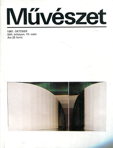 Rideg Gábor (főszerk.): Művészet 1981. Október (XXII. évfolyam, 10. szám)
