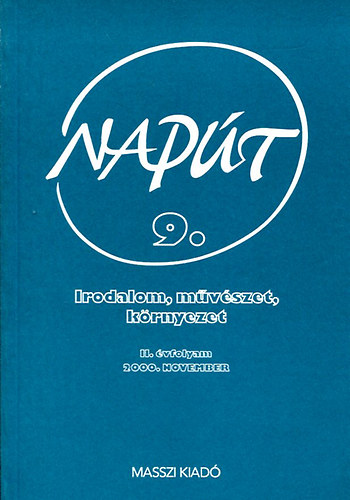 Szondi György (sorozatszerk.): Napút- Irodalom. művészet, környezet 2000/9. II. évfolyam