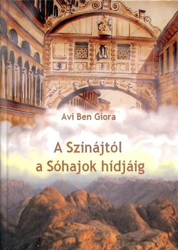 Avi Ben Giora: A Szinájtól a Sóhajok Hídjáig