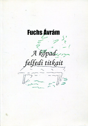 Fuchs Ávrám: A kőpad felfedi titkait