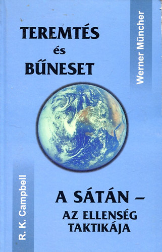 R.K. Campbell; Werner Mücher: Teremtés és bűneset + A Sátán az ellenség taktikája + A Sátán és munkája