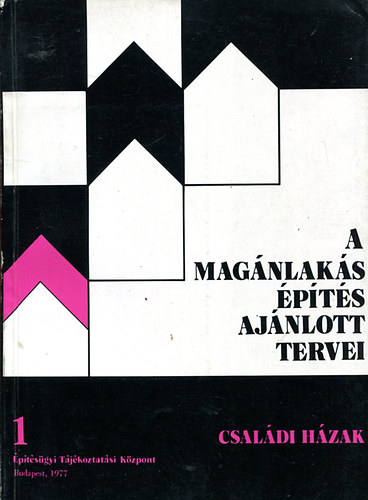 : A magánlakás-építés ajánlott tervei / Családi házak