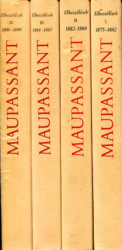 Guy De Maupassant: Elbeszélések I-IV.
