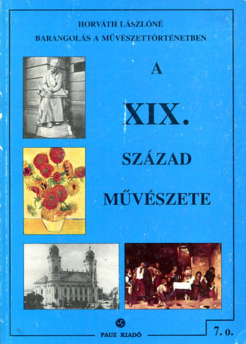 Horváth Lászlóné: A XIX. század művészete (Horváth Lászlóné)