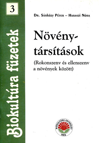 Haraszi Nóra; Sárközy Péter: Növénytársítások - Biokultúra füzetek 3.