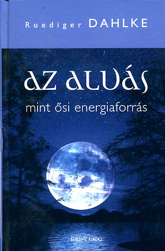 Ruediger Dahlke: Az alvás mint ősi energiaforrás