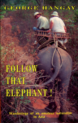 George Hangay: Follow that Elephant