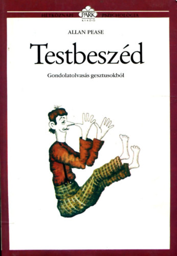 Allan Pease: Testbeszéd - Gondolatolvasás gesztusokból
